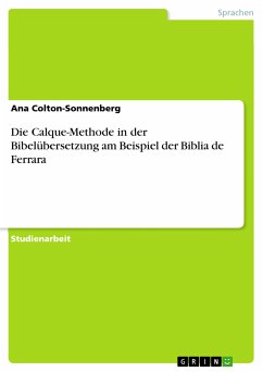 Die Calque-Methode in der Bibelübersetzung am Beispiel der Biblia de Ferrara (eBook, PDF)