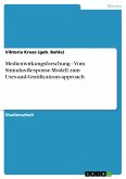 Medienwirkungsforschung - Vom Stimulus-Response-Modell zum Uses-and-Gratifications-approach (eBook, PDF)