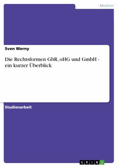 Die Rechtsformen GbR, oHG und GmbH - ein kurzer Überblick (eBook, ePUB)