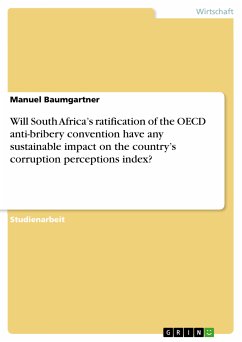 Will South Africa’s ratification of the OECD anti-bribery convention have any sustainable impact on the country’s corruption perceptions index? (eBook, PDF)