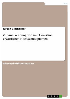 Zur Anerkennung von im EU-Ausland erworbenen Hochschuldiplomen (eBook, PDF) - Beschorner, Jürgen