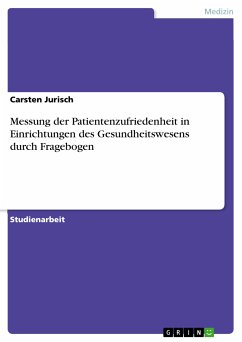 Messung der Patientenzufriedenheit in Einrichtungen des Gesundheitswesens durch Fragebogen (eBook, PDF) - Jurisch, Carsten