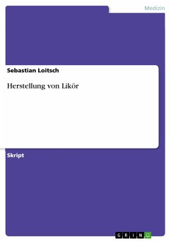 Herstellung von Likör (eBook, PDF) - Loitsch, Sebastian