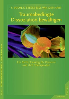 Traumabedingte Dissoziation bewältigen (eBook, ePUB) - Steele, Kathy; Boon, Suzette