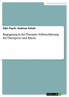 Begegnung in der Therapie: Selbsterfahrung für Therapeut und Klient (eBook, PDF) - Schulz, Dipl. -Psych. Andreas