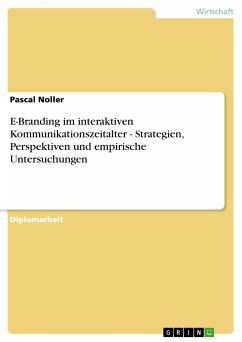 E-Branding im interaktiven Kommunikationszeitalter - Strategien, Perspektiven und empirische Untersuchungen (eBook, PDF)
