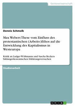 Max Webers These vom Einfluss des protestantischen (Arbeits-)Ethos auf die Entwicklung des Kapitalismus in Westeuropa (eBook, PDF)