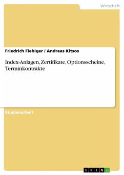 Index-Anlagen, Zertifikate, Optionsscheine, Terminkontrakte (eBook, PDF) - Fiebiger, Friedrich; Kitsos, Andreas