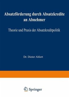 Absatzförderung durch Absatzkredite an Abnehmer - Ahlert, Dieter