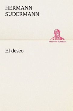 El deseo - Sudermann, Hermann