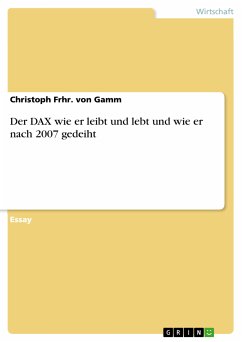 Der DAX wie er leibt und lebt und wie er nach 2007 gedeiht (eBook, PDF) - Frhr. von Gamm, Christoph