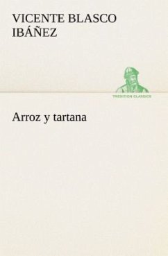 Arroz y tartana - Blasco Ibanez, Vicente