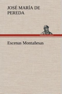 Escenas Montañesas - Pereda, José María de