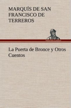 La Puerta de Bronce y Otros Cuentos - De Terreros, Manuel Romero, Marquís de San Francisco