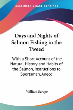 Days and Nights of Salmon Fishing in the Tweed - Scrope, William