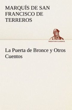 La Puerta de Bronce y Otros Cuentos - De Terreros, Manuel Romero, Marquís de San Francisco