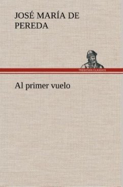 Al primer vuelo - Pereda, José María de