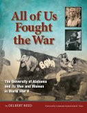 All of Us Fought the War: The University of Alabama and Its Men and Women in World War II