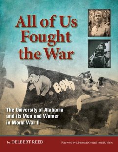All of Us Fought the War: The University of Alabama and Its Men and Women in World War II - Reed, Delbert