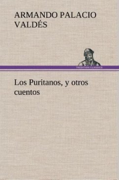 Los Puritanos, y otros cuentos - Palacio Valdés, Armando