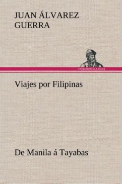 Viajes por Filipinas: De Manila á Tayabas - Álvarez Guerra, Juan