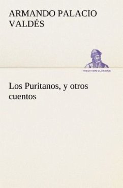 Los Puritanos, y otros cuentos - Palacio Valdés, Armando