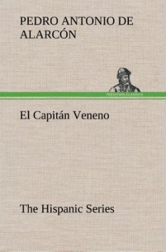 El Capitán Veneno The Hispanic Series - Alarcon, Pedro A. de
