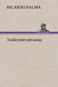 Tradiciones peruanas - Palma, Ricardo