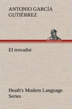 Heath's Modern Language Series: El trovador - García Gutiérrez, Antonio