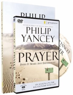 Prayer: Does It Make Any Difference?: Six Sessions on Our Relationship with God [With DVD] - Yancey, Philip