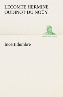 Incertidumbre - Lecomte du Noüy, Hermine Oudinot