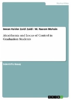 Alexithymia and Locus of Control in Graduation Students - Mohsin, M. Naeem;Zaidi, Imran Haider Zaidi