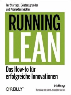 Running Lean - Das How-to für erfolgreiche Innovationen - Maurya, Ash