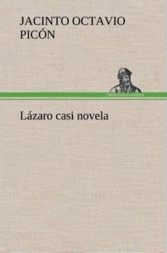 Lázaro casi novela - Picón, Jacinto Octavio