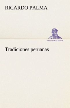 Tradiciones peruanas - Palma, Ricardo