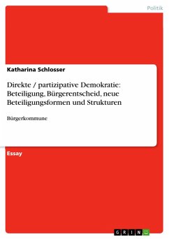 Direkte / partizipative Demokratie: Beteiligung, Bürgerentscheid, neue Beteiligungsformen und Strukturen (eBook, PDF)