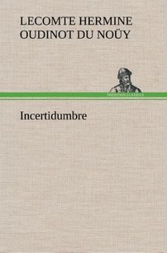 Incertidumbre - Lecomte du Noüy, Hermine Oudinot