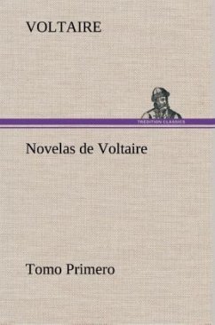 Novelas de Voltaire ¿ Tomo Primero - Voltaire
