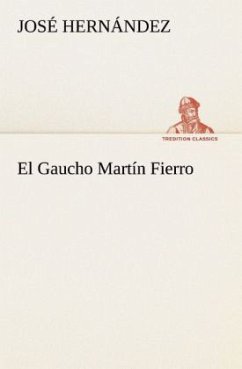 El Gaucho Martín Fierro - Hernández, José