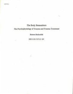 The Body Remembers: The Psychophysiology of Trauma and Trauma Treatment - Rothschild, Babette