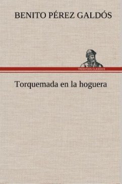 Torquemada en la hoguera - Pérez Galdós, Benito