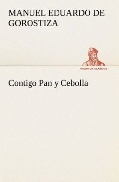 Contigo Pan y Cebolla - Gorostiza, Manuel Eduardo de