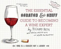 The Essential Scratch & Sniff Guide to Becoming a Wine Expert - Betts, Richard