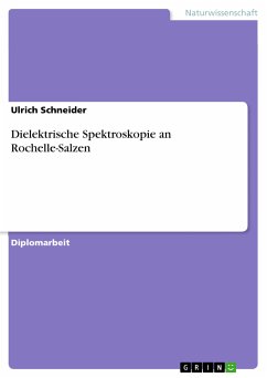 Dielektrische Spektroskopie an Rochelle-Salzen (eBook, PDF) - Schneider, Ulrich