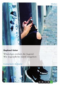 WhatsApp erobert die Jugend - wie Jugendliche damit umgehen (eBook, ePUB) - Uster, Raphael