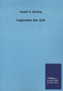 Legenden der Zeit - Binding, Rudolf Georg