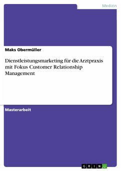 Dienstleistungsmarketing für die Arztpraxis mit Fokus Customer Relationship Management (eBook, PDF)