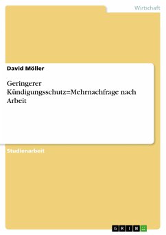 Geringerer Kündigungsschutz=Mehrnachfrage nach Arbeit (eBook, PDF) - Möller, David