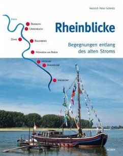 Rheinblicke - Begegnungen entlang des alten Stroms - Schmitz, Heinrich Peter
