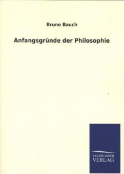 Anfangsgründe der Philosophie - Bauch, Bruno